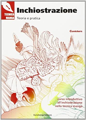 Tecnica Manga: Inchiostrazione. Teoria e pratica. Ediz. illustrata