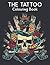 The Tattoo Colouring Book by Am World