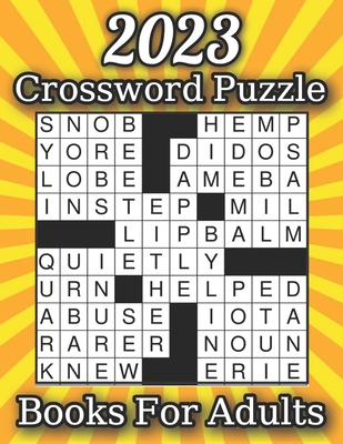 2023 Crossword Puzzle Books For Adults: Large-print, Medium level Puzzles | Awesome Crossword Puzzle Book For Puzzle Lovers | Adults, Seniors, Men And Women With Solutions.