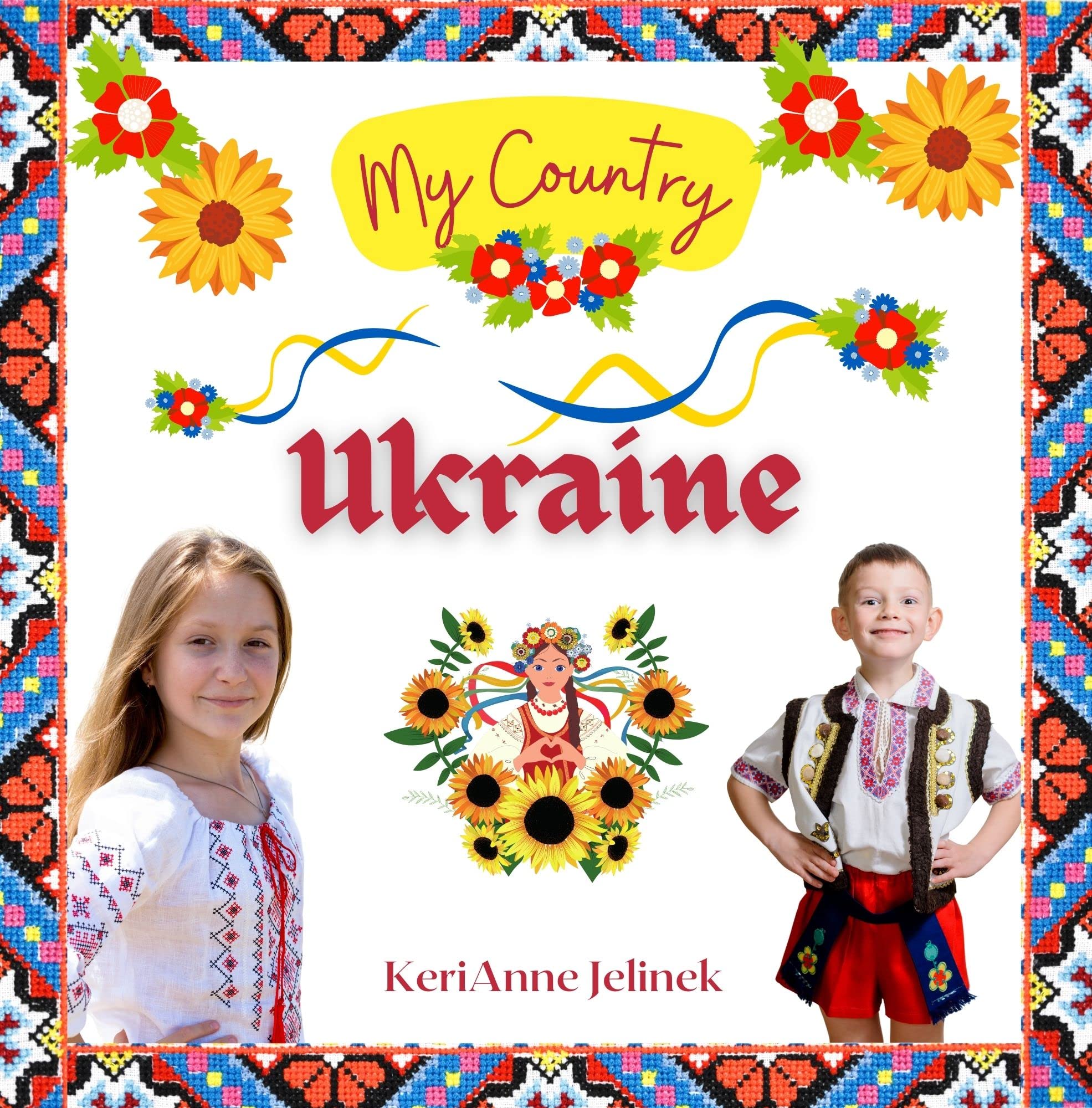 Ukraine - Social Studies for Kids, Ukraine Culture, Ukrainian Traditions, Music, Art, History, World Travel Kids, Holidays Around the World, Children's Explore Europe Books: My Country Collection (Kindle Edition)