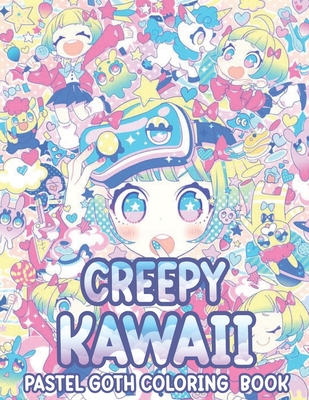 Creepy Kawaii Pastel Goth Coloring Book: Cute Horror Spooky Gothic Coloring Pages for Adults (Pastel Goth Coloring Series)