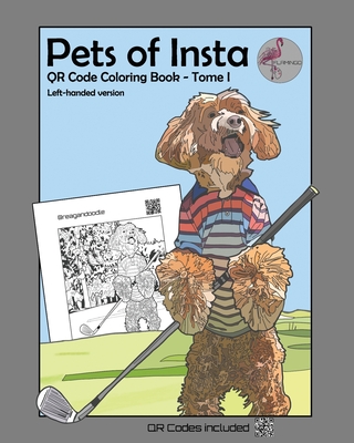 Pets of Insta: QR Code Coloring Book - Tome I - Left-handed version (Social coloring books)