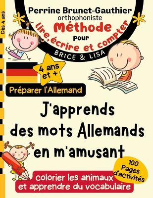 Méthode pour Lire, Ecrire, Compter: Améliorez la Réussite Scolaire de Votre Enfant | Initiation à l'Allemand Jeunes Enfants | cahier activité orthophonie Grand Format (French Edition)