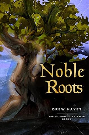 Noble Roots (Spells, Swords, & Stealth, #5)