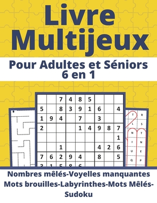 livre multijeux pour adultes et séniors: cahier multi-jeux pour adultes 6 en 1/livre d'activités multi-jeux/Sudoku, Mots Mêlés,nombres Mêlés,mots ... avec solutions(Grand format) (French Edition)