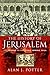 The History of Jerusalem: Its Origins to the Early Middle Ages