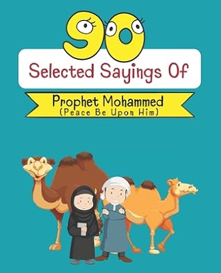 90 Selected Sayings Of Prophet Mohammed (Peace Be Upon Him): Hadith Book With Arabic translation For Muslim Kid