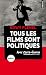 Tous les films sont politiq...