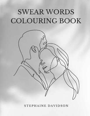 NURSES SWEAR WORDS COLOURING BOOK: f*ck off, this is my coloring book :FOR MEN AND WOMEN