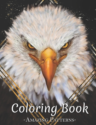 Adult Coloring Book Featuring Beautiful Spring, Cute Animals And Relaxing Country Landscapes, Flowers, Birds, Dinosaur, Halloween, Christmas ( Bald Eagle Coloring Books )