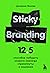 Sticky Branding. 12,5 способов побудить клиента навсегда "прилипнуть" к компании