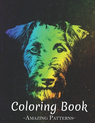 Coloring Book: An Adult Coloring Book Featuring Tropical, Ocean And Fun Winter, Landscapes Cute Animals For Stress Relief And Relaxation ( Airedale-Terrier Coloring Books )