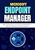 MICROSOFT ENDPOINT MANAGER: Learn The Secrets to Secure Data Management Both On the Cloud and On-Premises