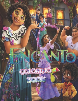 Ēncanto Coloring Book: 85 Amazing Drawings, Great Cartoon Colouring Book for Toddlers, Kids Ages 2-4, 4-8, Teens, Boys, Girls and Adults Perfect for any �nc�nto Fan to Relax and Relieve Stress