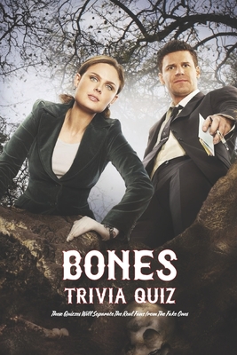 Bones Trivia Quiz: These Quizzes Will Separate The Real Fans from The Fake Ones