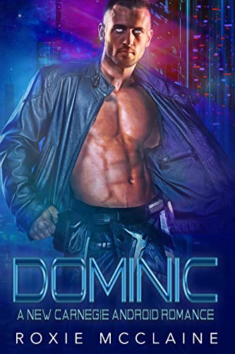 Dominic (New Carnegie Androids #3)