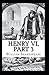 King Henry the Sixth, Part 3 by William Shakespeare (illustrated edition)