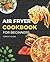 Air Fryer Cookbook for Beginners by Dwight Young