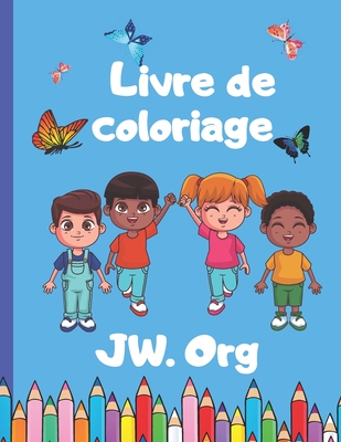 Livre de coloriage JW.ORG: Livre de coloriage �tudiants int�ressants pages � colorier T�moins de J�hovah mat�riel d'apprentissage pour les enfants 40 pages � colorier pour les tout-petits 4-12 ans