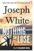 Nothing: To Lose A J.P. Beaumont Novel
