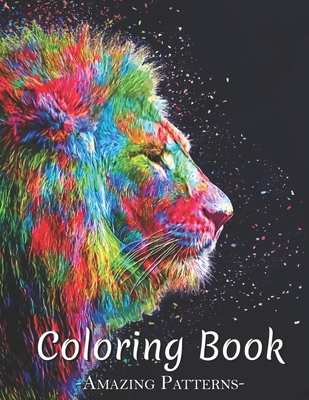 Nature Coloring Book For Adults: Nature Coloring Book, Dogs, Cats, Flower, Mandala, Mother Day, Skull, Unicorn Coloring Book For Adult, Kids ( Colored-Lion Coloring Books )
