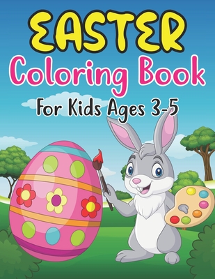 Easter Coloring Book For Kids Ages 3-5: Amazing Easter Coloring Book with More Than 30 Unique Designs to Color