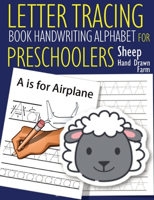 Letter Tracing Book Handwriting Alphabet for Preschoolers - Hand Drawn - Sheep: Letter Tracing Book Practice for Kids Ages 3+ Alphabet Writing Practice Handwriting Workbook Kindergarten toddler Hand Drawn - Sheep