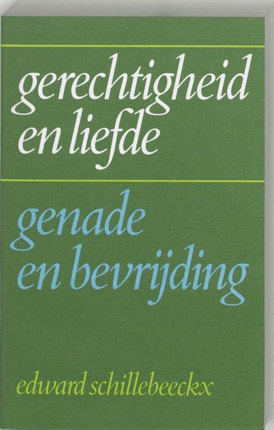 Gerechtigheid en liefde: Genade en bevrijding (Dutch Edition)