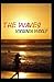 The Waves By Virginia Woolf: Illustrated Edition