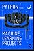 Python: Machine Learning Projects