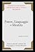 Potere, Linguaggio e Identità: "Perché il linguaggio è importante per la nostra ideazione? Stiamo usando il potere del linguaggio in modo efficace? " (Italian Edition)
