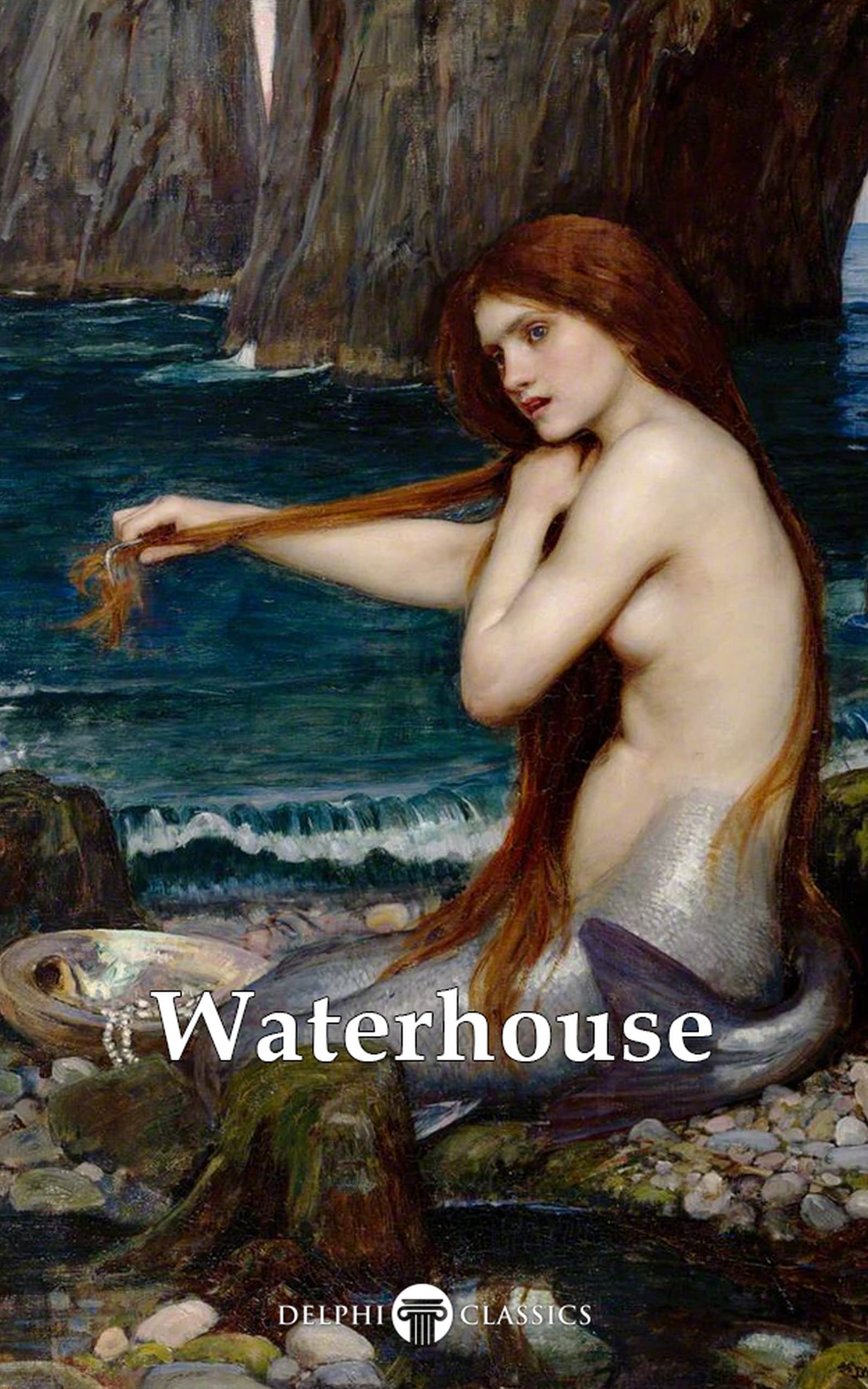 Delphi Complete Paintings of John William Waterhouse (Illustrated) (Delphi Masters of Art Book 65)