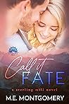 Call it Fate by M.E. Montgomery