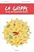 La grippe: Un virus, des ca...