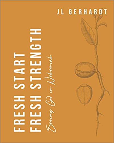Fresh Start. Fresh Strength.: Seeing God In Nehemiah (Look to Love Bible Studies #1)