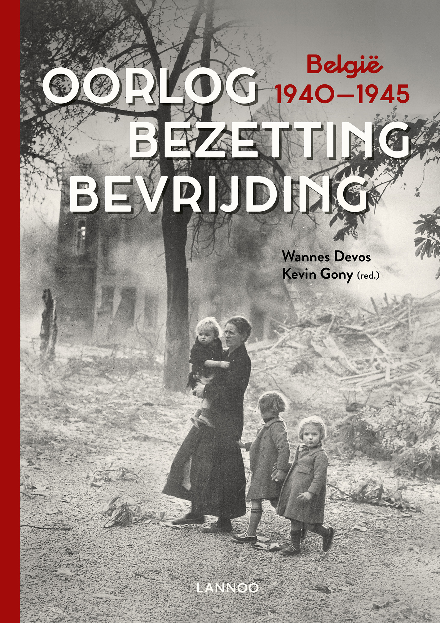 Oorlog. Bezetting. Bevrijding. België 1940-1945 (Hardcover)
