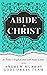 Andrew Murray Abide in Christ: In Today's English and with Study Guide (LARGE PRINT) (The Glory of Christ Books - GodliPress)