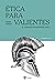 Ética para valientes by David Cerdá García