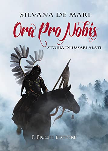 Ora pro nobis: Storia di ussari alati (Kindle Edition)
