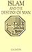 Islam And The Destiny Of Man by Charles Le Gai Eaton Islam And The Destiny Of Man by Charles Le Gai Eaton