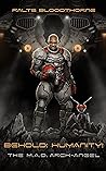 Behold: Humanity!: The M.A.D. Arch-Angel (Behold, Humanity! #5) Behold: Humanity!: The M.A.D. Arch-Angel (Behold, Humanity! #5)