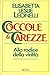 Coccole e carezze: Alla radice della virilità
