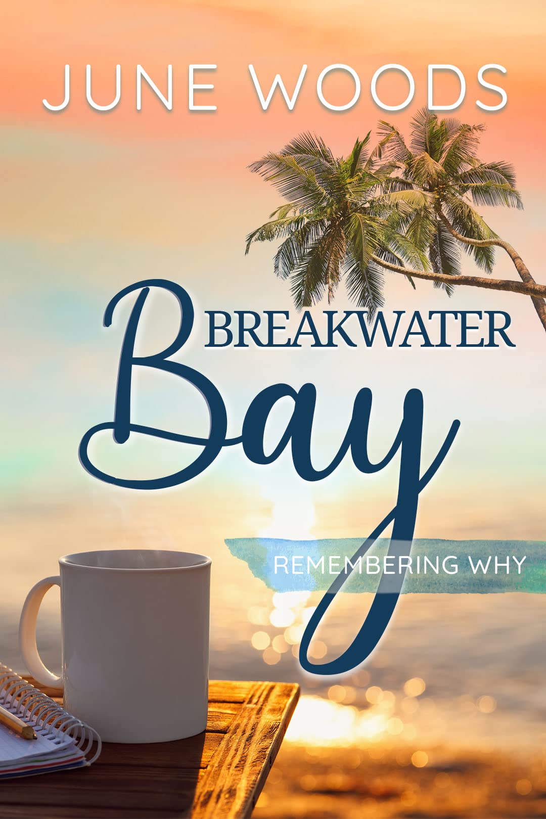 Remembering Why (Breakwater Bay Book 3)