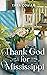 Thank God for Mississippi by Tara Cowan