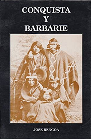 Conquista y barbarie. Ensayo crítico acerca de la conquista de Chile