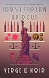 Dystopian Haircut Book cover for Dystopian Haircut