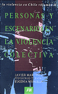 La violencia en Chile: Personas y escenarios en la violencia colectiva, Volumen 2