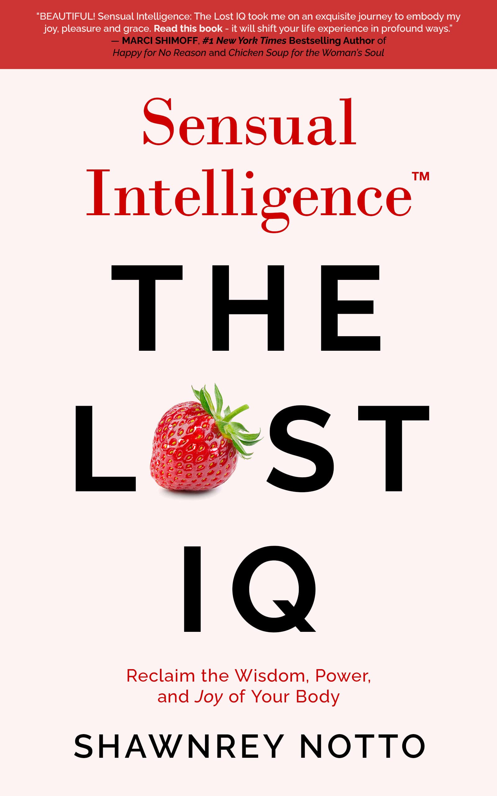 Sensual Intelligence: The Lost IQ: Reclaim the Wisdom, Power, and Joy of Your Body (Kindle Edition)