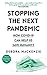 Stopping the Next Pandemic: How Covid-19 Can Help Us Save Humanity