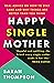 Happy Single Mother: Real a...